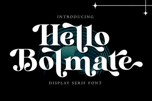 Hello Bolmate: A Luxe Serif Font That Feels Human