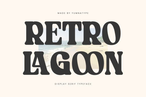 Retro Lagoon: A Serif Font That Anchors Nostalgia in Modern Campaigns